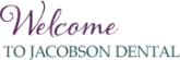 welcome to jacobson dental in west salem wi welcom-to-jacobson-dental.png